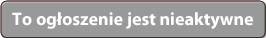 Ogloszenie nieaktywne dfb6e500eaedc81f168516191b17c34199f36782b8ec80c8d2975f40180f79ac